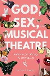 Hanggi, Kristin - God, Sex, and Musical Theatre