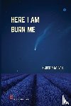 Nguyen, Kimberly - Here I Am Burn Me