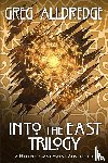 Alldredge, Greg - Into the East Trilogy