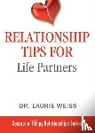 Weiss, Laurie - Relationship Tips for Life Partners