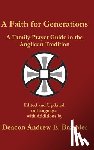 Brashier, Andrew England - A Faith for Generations: A Family Prayer Guide in the Anglican Tradition
