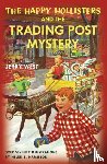 West, Jerry - The Happy Hollisters and the Trading Post Mystery