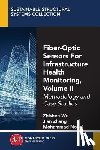 Wu, Zhishen, Zhang, Jian, Noori, Mohammad - Fiber-Optic Sensors For Infrastructure Health Monitoring, Volume II