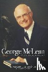 Grisham, Sandy - George McLean: His Life, Lessons, and Legacy