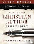 LeClaire, Jennifer - What Every Christian Writer Needs to Know