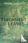 House, Silas - A Parchment of Leaves