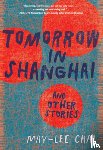 Chai, May-lee - Tomorrow in Shanghai