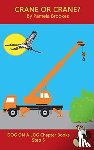 Brookes, Pamela - Crane Or Crane? Chapter Book