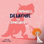 Harrington, Pamela - Princess Delaynie the Dinosaur