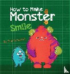 Schwandt, Tomi - How to Make a Monster Smile