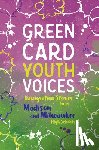 Rozman Clark, Tea - Immigration Stories from Madison and Milwaukee High Schools: Green Card Youth Voices