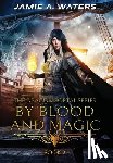 Waters, Jamie a - By Blood and Magic