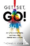 Guskey, Thomas R. - Get Set, Go!: Creating Successful Grading and Reporting Systems (an Action Plan for Leading Lasting Grading Reform in Changing Classrooms)