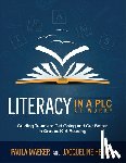 Maeker, Paula - Literacy in a PLC at Work(r): Guiding Teams to Get Going and Get Better in Grades K-6 Reading (Implement the PLC at Work(r) Process to Support Student