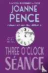 Pence, Joanne - Three O'Clock Seance