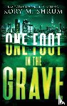 Shrum, Kory M. - One Foot in the Grave