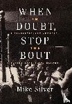 Silver, Mike - When In Doubt, Stop the Bout