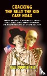 Cooper, Gale - Cracking the Billy the Kid Case Hoax