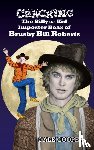 Cooper, Gale - Cracking the Billy the Kid Imposter Hoax of Brushy Bill Roberts