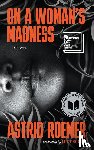Roemer, Astrid - Roemer, A: On a Woman's Madness