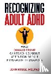 Kruse, Ph D John - Recognizing Adult ADHD