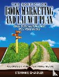 Chandler, Stephanie - The Nonfiction Book Marketing and Launch Plan - Workbook and Planning Guide