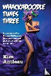Antieau, Kim - Whackadoodle Times Three