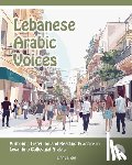 Aldrich, Matthew - Lebanese Arabic Voices: Authentic Listening and Reading Practice in Levantine Colloquial Arabic
