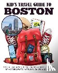 Grady, Julie, Dylanna Travel Press - Kid's Travel Guide to Boston