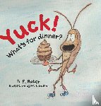 Baker, B E - Yuck! What's for Dinner?