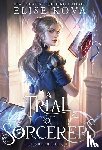 Kova, Elise - A Trial of Sorcerers