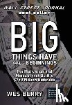 Berry, Wes - Berry, W: Big Things Have Small Beginnings