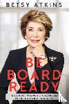 Atkins, Betsy - Be Board Ready
