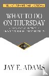 Adams, Jay E - What to do on Thursday