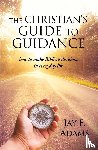 Adams, Jay E - The Christian's Guide to Guidance