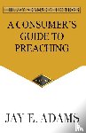 Adams, Jay E - A Consumer's Guide to Preaching