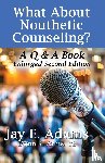 Adams, Jay E - What About Nouthetic Counseling?