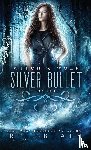 Blain, R J - Silver Bullet