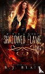 Blain, R J - Shadowed Flame