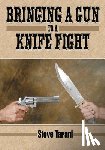 Tarani, Steve - Bringing a Gun to a Knife Fight