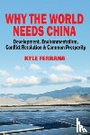 Ferrana, Kyle - Why the World Needs China