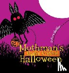 Shaffer, Andrew - Mothman's Happy Cryptid Halloween