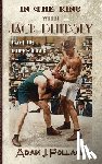 Pollack, Adam J - In the Ring With Jack Dempsey - Part II