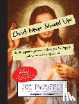 Kirk, Tim - Christ Never Showed Up: The Disappointing Near-Death of Joe McPuppet and His Curious Life Afterward