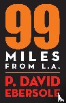 Ebersole, P David - 99 Miles From L.A.