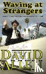 Allen, David - Waving at Strangers