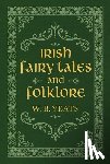 Yeats, W. B. - Irish Fairy Tales and Folklore