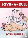 Chandler, Katie - LOVE-A-Bull