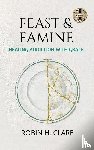 Clare, Robin H - Feast & Famine