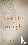 Twigg, Christine - Memoirs of a Triangle